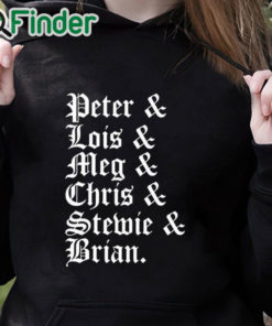 black hoodie Stephen Peter & Lois & Meg & Chris & Stewie & Brian Shirt