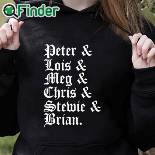 black hoodie Stephen Peter & Lois & Meg & Chris & Stewie & Brian Shirt