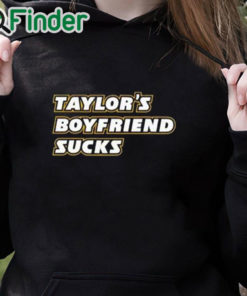 black hoodie Taylor’s Boyfriend Sucks Shirt