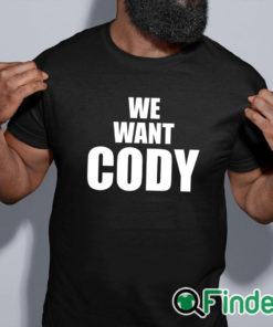 black shirt Cody Rhodes We Want Cody Shirt