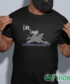 black shirt Live, Laugh, Lockheed Martin Unisex T shirt