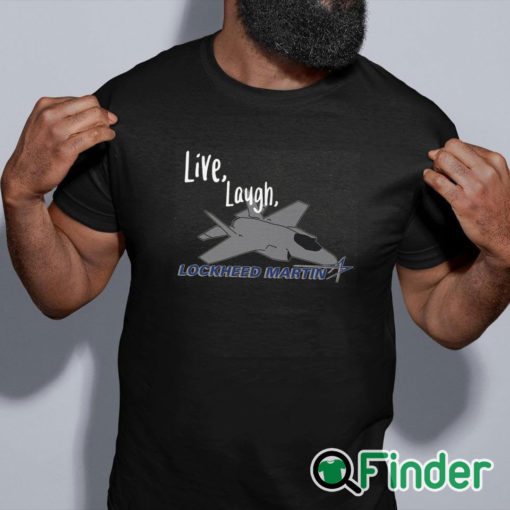 black shirt Live, Laugh, Lockheed Martin Unisex T shirt