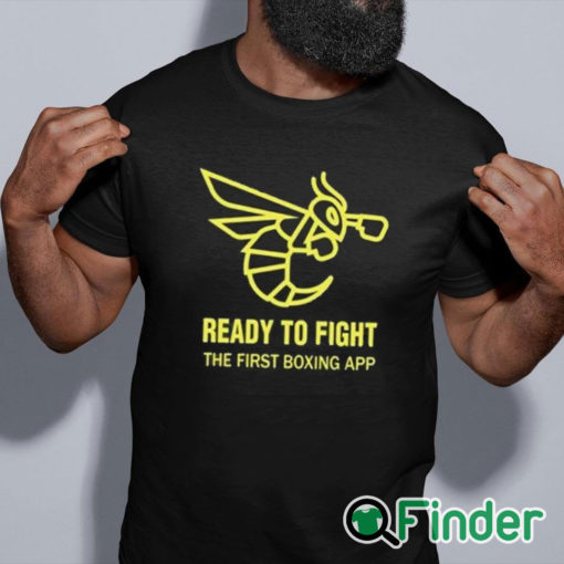 black shirt Ready To Fight The First Boxing App Shirt