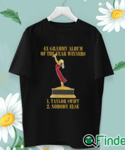 unisex T shirt 4X Grammy Album Of The Year Winners 1 Taylor 2 Nobody Else Shirt