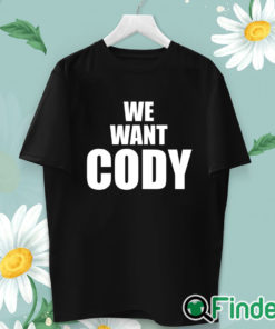 unisex T shirt Cody Rhodes We Want Cody Shirt