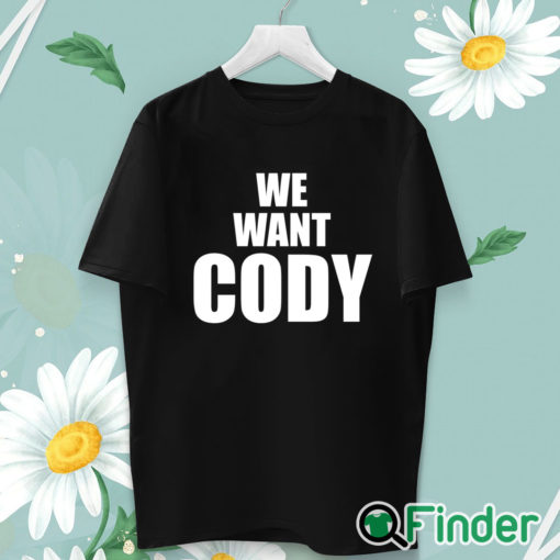 unisex T shirt Cody Rhodes We Want Cody Shirt