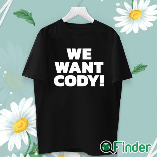 unisex T shirt Cody Rhodes We Want Cody T Shirt