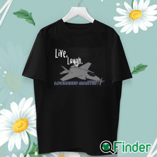 unisex T shirt Live, Laugh, Lockheed Martin Unisex T shirt