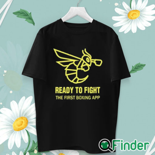 unisex T shirt Ready To Fight The First Boxing App Shirt