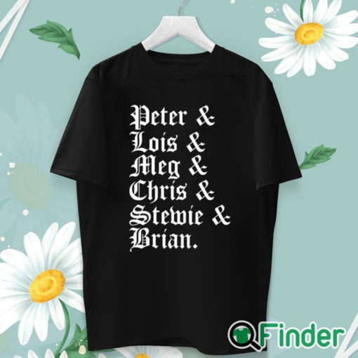 unisex T shirt Stephen Peter & Lois & Meg & Chris & Stewie & Brian Shirt