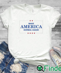 white T shirt Make America Normal Again Unisex Shirt