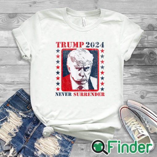 white T shirt Trump 2024 Never Surrender Donald Trump T Shirt
