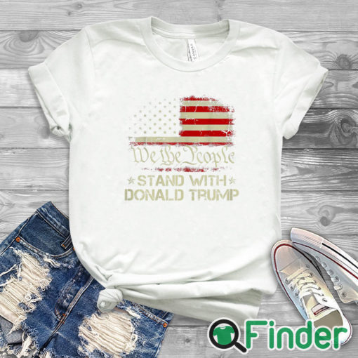 white T shirt We The People Stand With Donald Trump 2024 American Flag T Shirt