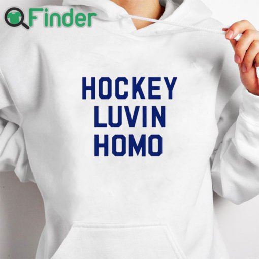 white hoodie Hockey Luvin Homo Shirt