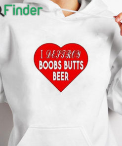 white hoodie I Destroy Boobs Butts Beer Shirt