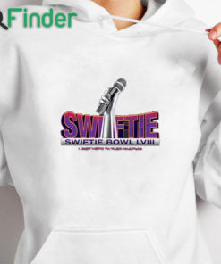 white hoodie Swiftie Bowl LVIII Just Hope Taylor Has Fun Shirt