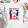 white hoodie Trump 2024 Never Surrender Donald Trump T Shirt