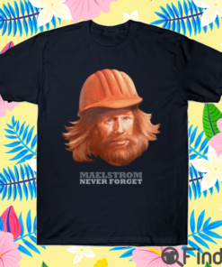 Maelstrom Never Forget Shirt