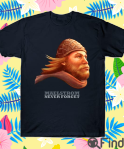 Maelstrom Never Forget T Shirt