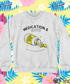 Medication Spite Because Sheer Willpower Isn’t Enough Unisex Shirt