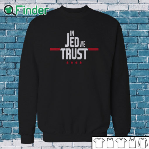 Sweatshirt In Jed We Trust Shirt