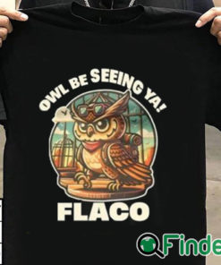 T shirt black Decoding Fox News Owl Be Seeing Ya Flaco Shirt