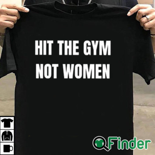 T shirt black Hit The Gym Not Women Shirt