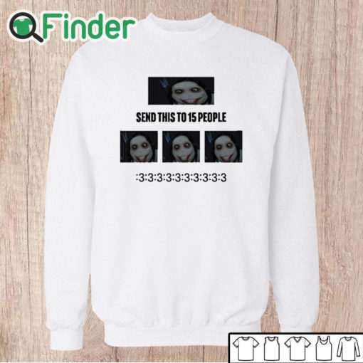 Unisex Sweatshirt Clione Chan Send This To 15 People Shirt