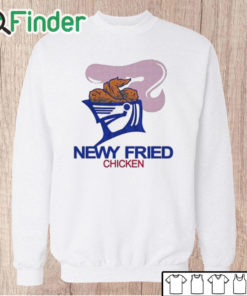 Unisex Sweatshirt Newy Fried Chicken Shirt