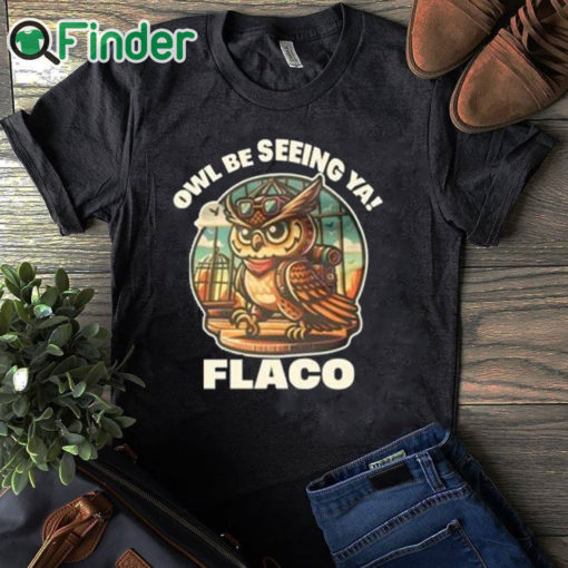 black T shirt Decoding Fox News Owl Be Seeing Ya Flaco Shirt