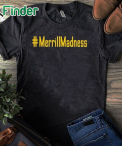 black T shirt Merrillmadness Shirt