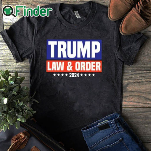 black T shirt Trump Law And Order 2024 Shirt