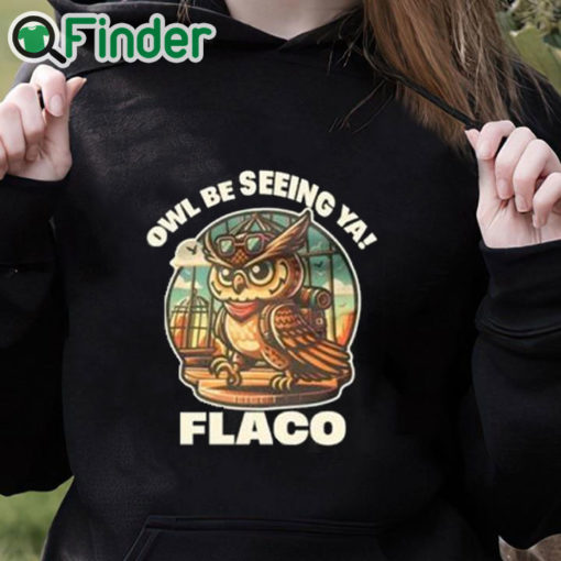 black hoodie Decoding Fox News Owl Be Seeing Ya Flaco Shirt