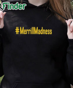 black hoodie Merrillmadness Shirt