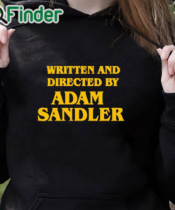 black hoodie Written And Directed By Adam Sandler Shirt