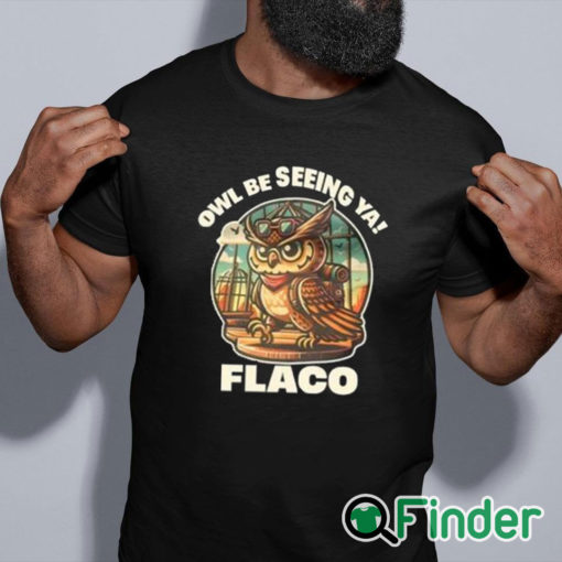 black shirt Decoding Fox News Owl Be Seeing Ya Flaco Shirt