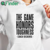 white hoodie The Game Honors Toughness Coach Brent Deckerts Shirt