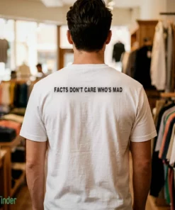 facts don t care who s mad shirt 1