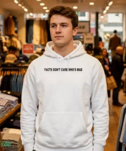 facts don t care who s mad shirt 3