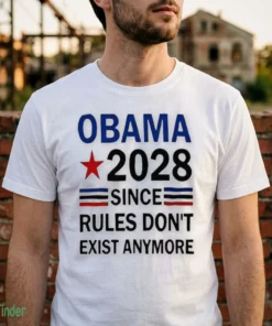 obama 2028 since rules don t exist anymore shirt 2